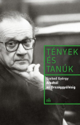 Aradtól az Országgyűlésig - Szabad György