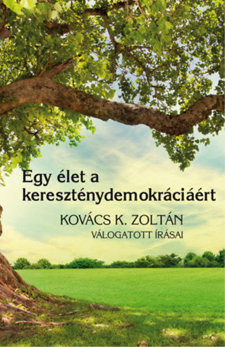Egy élet a kereszténydemokráciáért - 