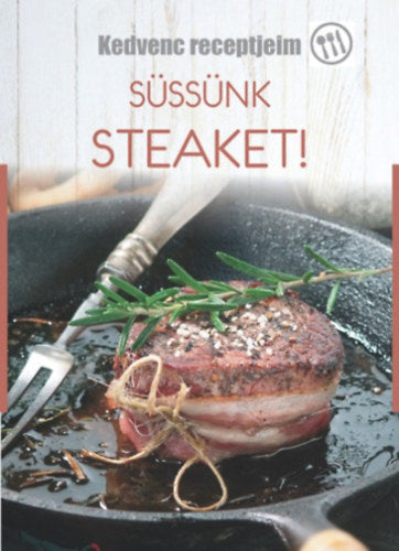 Süssünk steaket! - Korpádi Péter