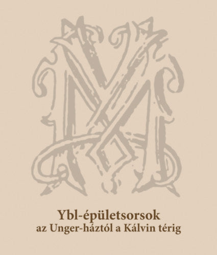 Ybl-épületsorsok az Unger-háztól a Kálvin térig