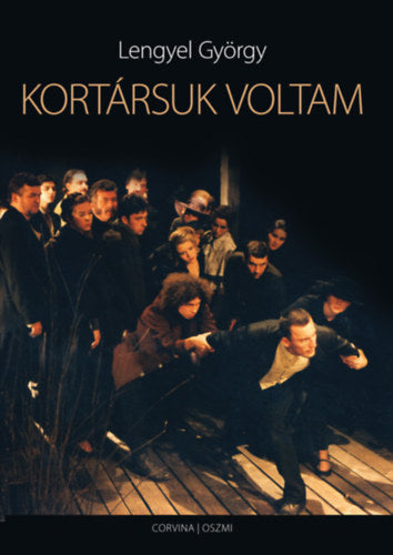Kortársuk voltam - Lengyel György