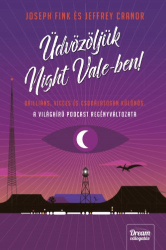 Üdvözöljük Night Vale-ben! - Joseph Fink, Jeffrey Cranor