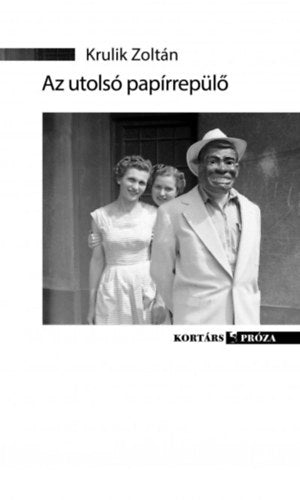 Az utolsó papírrepülő - Krulik Zoltán