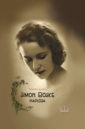 Simon Böske naplója - Szarka Lajos