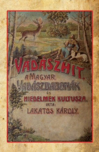 Vadászhit - Lakatos Károly