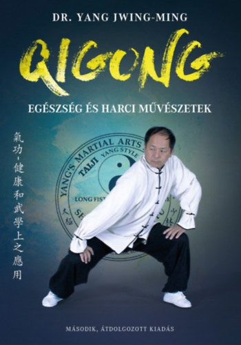Qigong - Egészség és harci művészetek - Dr. Yang Jwing-Ming