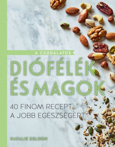 A csodálatos diófélék és magok - Seldon, Natalie