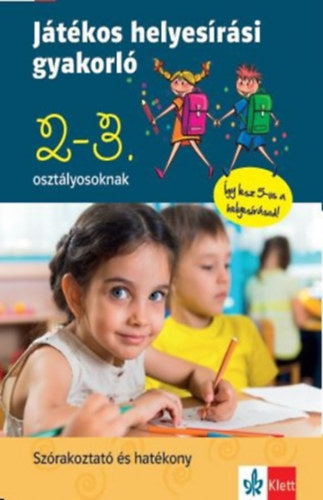 Játékos helyesírási gyakorló 2. és 3. osztályosoknak - Ruzsa Ágnes, Petik Ágota Margit