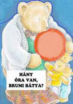 Hány óra van, Brumi bátya?