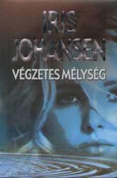 Végzetes mélység - Iris Johansen