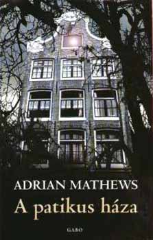 A patikus háza - Adrian Mathews