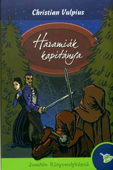 Haramiák kapitánya - Christian Vulpius