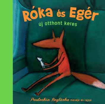 Róka és Egér új otthont keres - Paulovkin Boglárka