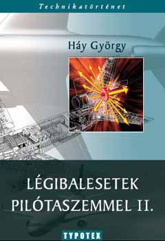 Légibalesetek pilótaszemmel II. - Háy György