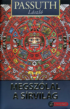 Megszólal a sírvilág - Passuth László