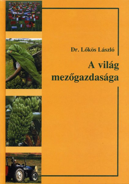 A világ mezőgazdasága - Dr. Lőkös László