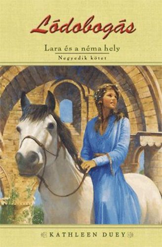 Lara és a néma hely - Kathleen Duey