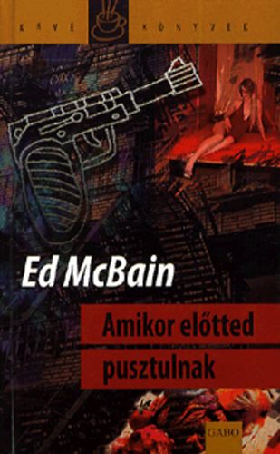 Amikor előtted pusztulnak - Ed McBain
