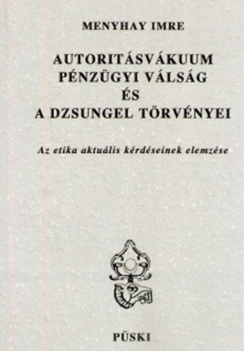 Autoritásvákuum, pénzügyi válság és a dzsungel törvényei