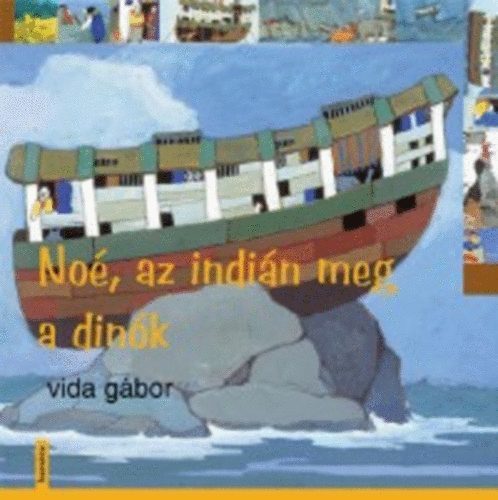 Nóé, az indián meg a dínók