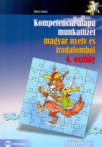 Kompetencia alapú munkafüzet magyar nyelv és irodalomból 4. osztály - Bácsi János