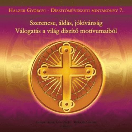 Szerencse, áldás, jókívánság - Válogatás a világ díszítő motívumaiból