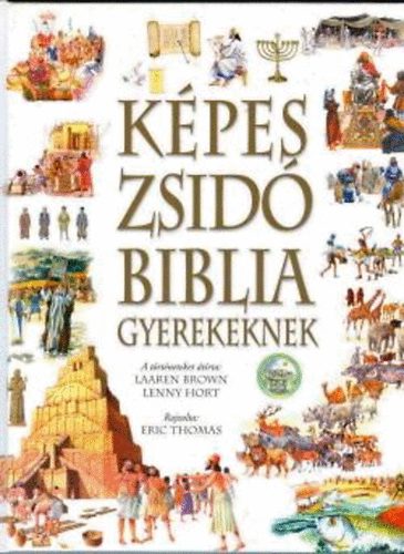 Képes zsidó Biblia gyerekeknek - Laaren Brown, Lenny Hort