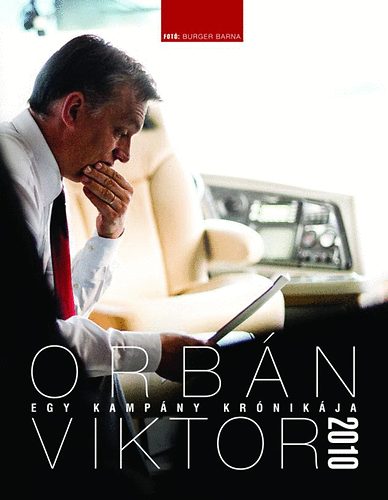 Orbán Viktor - Egy kampány krónikája 2010