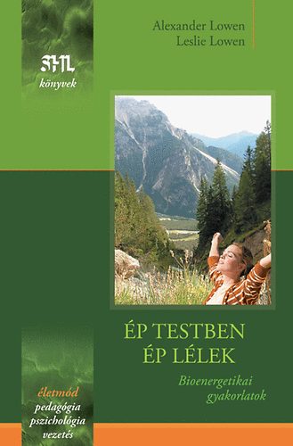 Ép testben ép lélek - Leslie Lowen, Alexander Lowen