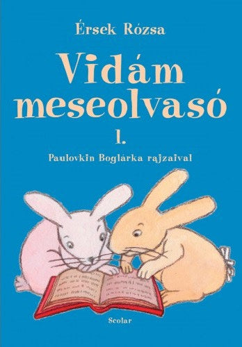 Vidám meseolvasó - Érsek Rózsa