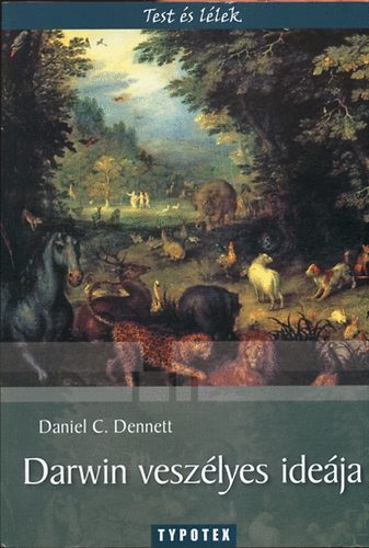 Darwin veszélyes ideája - Daniel C. Dennett