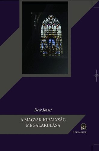 A magyar királyság megalakulása
