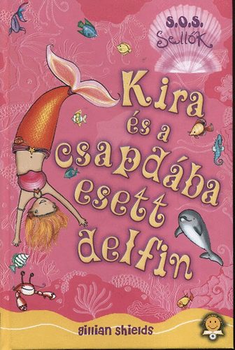 Kira és a csapdába esett delfin - Gillian Shields