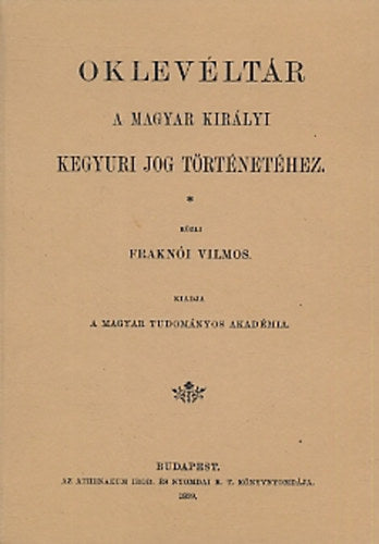 Oklevéltár a magyar királyi kegyúri jog történetéhez