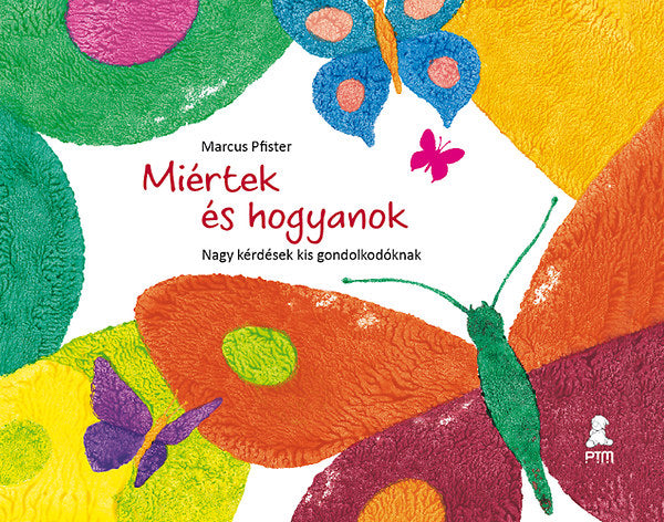 Miértek és hogyanok