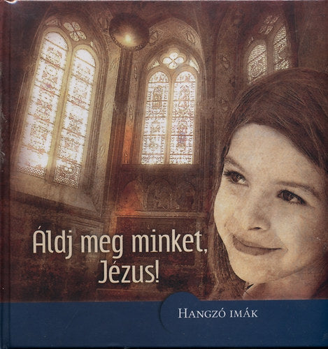 Áldj meg minket, Jézus!
