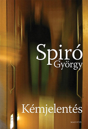 Kémjelentés - Spiró György