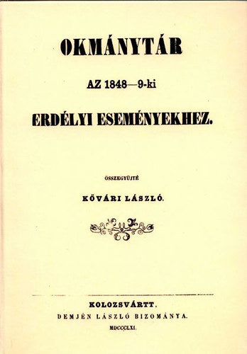 Okmánytár az 1848-9-ki erdélyi eseményekhez