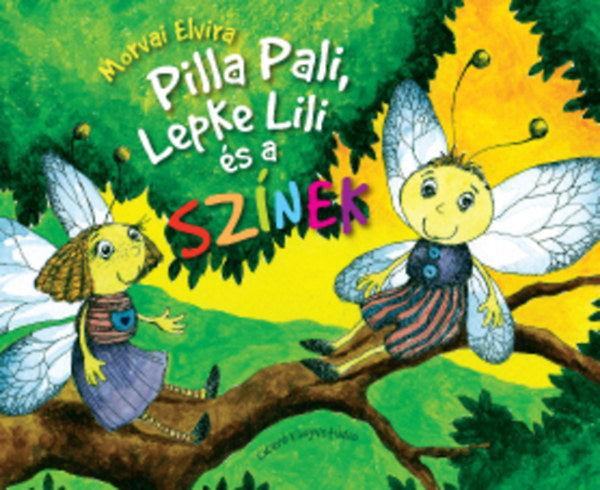 Pilla Pali, Lepke Lili és a színek - Morvai Elvira