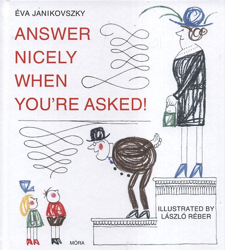 Answer Nicely When You're Asked!