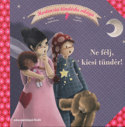 Ne félj, kicsi tündér! - Claire Gaudriot, Sophie De Mullenheim