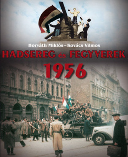 Hadsereg és fegyverek 1956