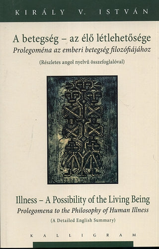 A betegség - az élő létlehetősége - Illness - A Possibility of the Living Being