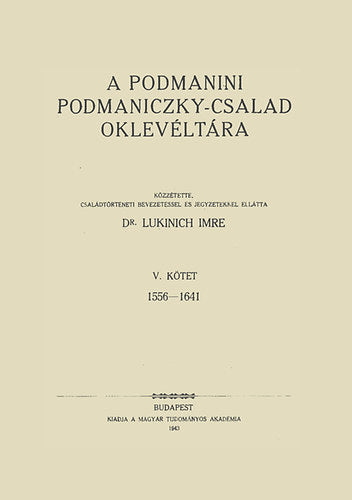 A podmanini Podmaniczky-család oklevéltára V. 1556-1641.