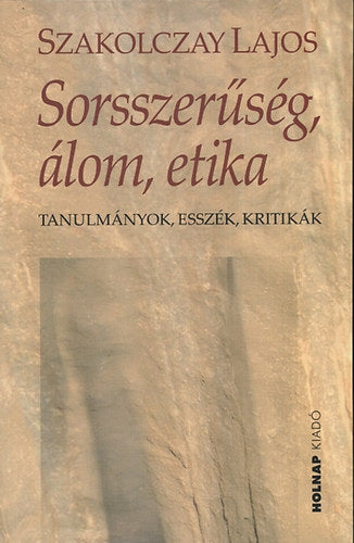 Sorsszerűség, álom, etika
