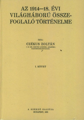 Az 1914-18. évi világháború összefoglaló történelme I-II