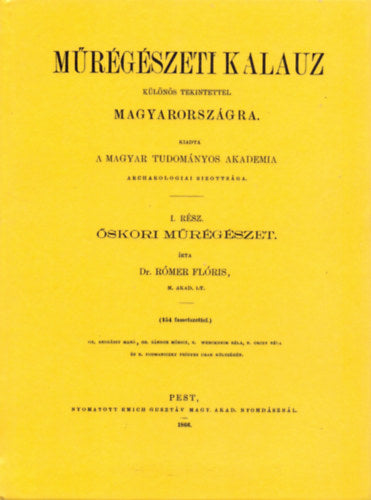 Műrégészeti kalauz különös tekintettel Magyarországra I-II.