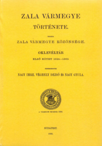 Zala vármegye története. Oklevéltár I. 1024-1363