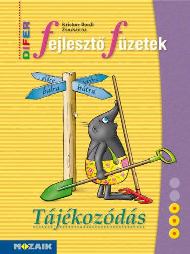 DIFER Fejlesztő füzetek - Tájékozódás - Kriston-bordi Zsuzsanna