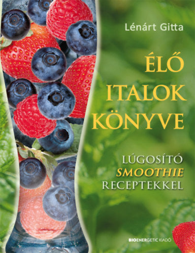 Élő italok könyve - Lénárt Gitta
